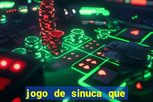 jogo de sinuca que ganha dinheiro de verdade